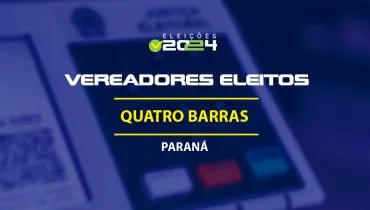 Lista dos vereadores eleitos em Quatro Barras-PR nas Eleições 2024