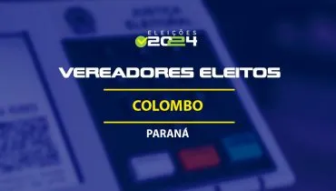 Lista dos vereadores eleitos em Colombo-PR nas Eleições 2024