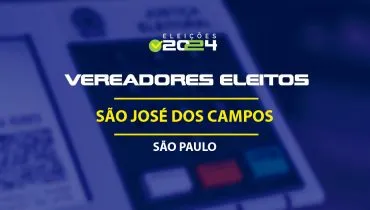 Lista dos vereadores eleitos em São José dos Campos-SP nas Eleições 2024