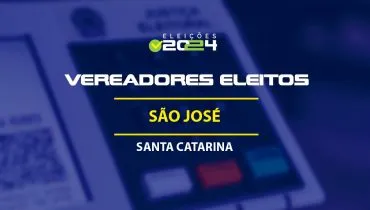 Lista dos vereadores eleitos em São José-SC nas Eleições 2024