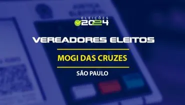 Lista dos vereadores eleitos em Mogi das Cruzes-SP nas Eleições 2024