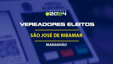 Lista dos vereadores eleitos em São José de Ribamar-MA nas Eleições 2024