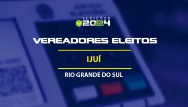 Lista dos vereadores eleitos em Ijuí-RS nas Eleições 2024