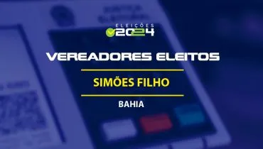 Lista dos vereadores eleitos em Simões Filho-BA nas Eleições 2024