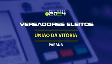 Lista dos vereadores eleitos em União da Vitória-PR nas Eleições 2024