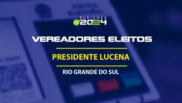 Lista dos vereadores eleitos em Presidente Lucena-RS nas Eleições 2024