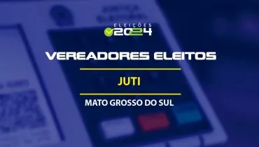 Lista dos vereadores eleitos em Juti-MS nas Eleições 2024