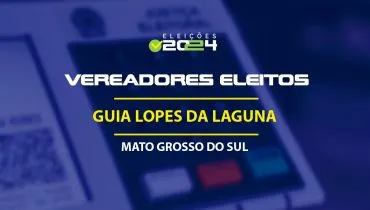 Lista dos vereadores eleitos em Guia Lopes da Laguna-MS nas Eleições 2024