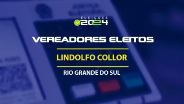 Lista dos vereadores eleitos em Lindolfo Collor-RS nas Eleições 2024