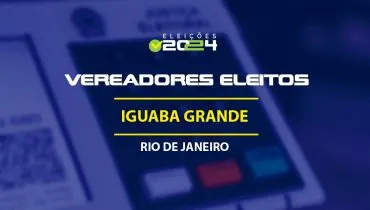 Lista dos vereadores eleitos em Iguaba Grande-RJ nas Eleições 2024