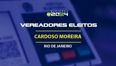 Lista dos vereadores eleitos em Cardoso Moreira-RJ nas Eleições 2024