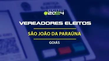 Lista dos vereadores eleitos em São João da Paraúna-GO nas Eleições 2024