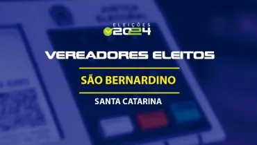 Lista dos vereadores eleitos em São Bernardino-SC nas Eleições 2024