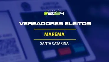 Lista dos vereadores eleitos em Marema-SC nas Eleições 2024