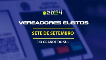 Lista dos vereadores eleitos em Sete de Setembro-RS nas Eleições 2024