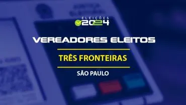 Lista dos vereadores eleitos em Três Fronteiras-SP nas Eleições 2024