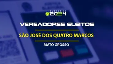 Lista dos vereadores eleitos em São José dos Quatro Marcos-MT nas Eleições 2024